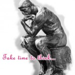 Take time to think
